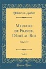 Unknown Author - Mercure de France, Dèdiè au Roi, Vol. 2