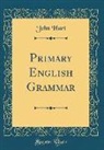 John Hart - Primary English Grammar (Classic Reprint)