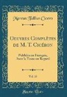 Marcus Tullius Cicero - Oeuvres Complètes de M. T. Cicéron, Vol. 25