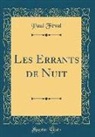 Paul Feval, Paul Féval - Les Errants de Nuit (Classic Reprint)