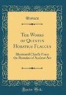 Horace Horace - The Works of Quintus Horatius Flaccus