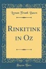 Lyman Frank Baum - Rinkitink in Oz (Classic Reprint)