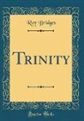 Roy Bridges - Trinity (Classic Reprint)