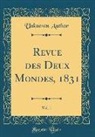 Unknown Author - Revue Des Deux Mondes, 1831, Vol. 1 (Classic Reprint)