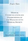 Massachusetts Medical Society - Medical Communications and Dissertations of the Massachusetts Medical Society, Vol. 2 (Classic Reprint)