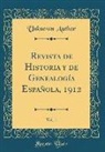 Unknown Author - Revista de Historia y de Genealogía Española, 1912, Vol. 1 (Classic Reprint)