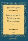 Honoré de Balzac - Splendeurs Et Misères des Courtisanes, Vol. 2