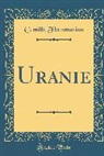 Camille Flammarion - Uranie (Classic Reprint)