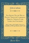 John Codman - The Round Trip by Way of Panama Through California, Oregon, Nevada, Utah, Idaho, and Colorado