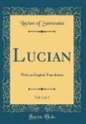 Lucian Of Samosata - Lucian, Vol. 2 of 7
