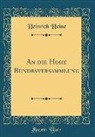 Heinrich Heine - An Die Hohe Bundesversammlung (Classic Reprint)