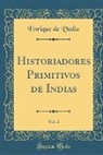 Enrique De Vedia - Historiadores Primitivos de Indias, Vol. 2 (Classic Reprint)