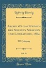 Ludwig Herrig - Archiv Für Das Studium Der Neueren Sprachen Und Literaturen, 1864, Vol. 36: XIX. Jahrgang (Classic Reprint)