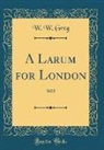 W. W. Greg - A Larum for London