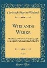 Christoph Martin Wieland - Wielands Werke, Vol. 6