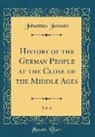 Johannes Janssen - History of the German People at the Close of the Middle Ages, Vol. 6 (Classic Reprint)