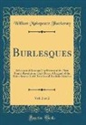 William Makepeace Thackeray - Burlesques, Vol. 2 of 2