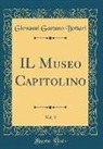 Giovanni Gaetano Bottari - Il Museo Capitolino, Vol. 3 (Classic Reprint)