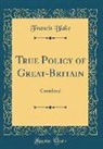 Francis Blake - True Policy of Great-Britain