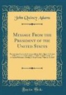 John Quincy Adams - Message From the President of the United States
