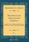 Manuel Gomez-Moreno, Manuel Gómez-Moreno - Materiales de Arqueología Española, Vol. 1