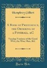 Humphrey Gilbert - A Book of Precedence, the Ordering of a Funerall, &C