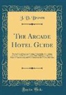 J. D. Brown - The Arcade Hotel Guide
