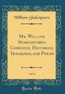 William Shakespeare - Mr. William Shakespeares Comedies, Histories, Tragedies, and Poems, Vol. 8 (Classic Reprint)