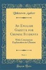 Unknown Author - An English Gazette for Chinese Students, Vol. 1
