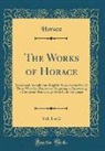 Horace Horace - The Works of Horace, Vol. 1 of 2