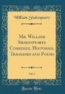 William Shakespeare - Mr. William Shakespeares Comedies, Histories, Tragedies and Poems, Vol. 2 (Classic Reprint)