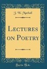 J. W. Mackail - Lectures on Poetry (Classic Reprint)