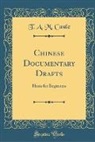 T. A. M. Castle - Chinese Documentary Drafts