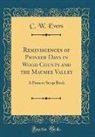 C. W. Evers - Reminiscences of Pioneer Days in Wood County and the Maumee Valley