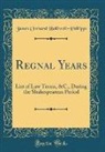 James Orchard Halliwell-Phillipps - Regnal Years
