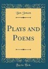 Ben Jonson - Plays and Poems (Classic Reprint)