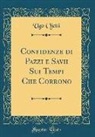 Ugo Ojetti - Confidenze Di Pazzi E Savii Sui Tempi Che Corrono (Classic Reprint)