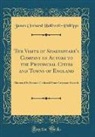 James Orchard Halliwell-Phillipps - The Visits of Shakespeare's Company of Actors to the Provincial Cities and Towns of England