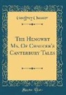 Geoffrey Chaucer - The Hengwrt Ms. of Chaucer's Canterbury Tales (Classic Reprint)