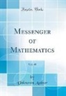 Unknown Author - Messenger of Mathematics, Vol. 48 (Classic Reprint)