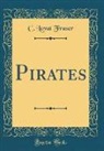 C. Lovat Fraser - Pirates (Classic Reprint)
