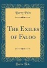 Barry Pain - The Exiles of Faloo (Classic Reprint)