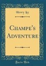Henry Lee - Champe's Adventure (Classic Reprint)
