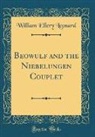 William Ellery Leonard - Beowulf and the Niebelungen Couplet (Classic Reprint)