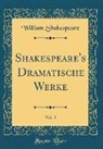 William Shakespeare - Shakespeare's Dramatische Werke, Vol. 3 (Classic Reprint)