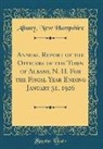 Albany New Hampshire - Annual Report of the Officers of the Town of Albany, N. H. for the Fiscal Year Ending January 31, 1926 (Classic Reprint)