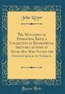 John Royer - The Monument of Patriotism, Being a Collection of Biographical Sketches of Some of Those Men Who Signed the Independence of America (Classic Reprint)
