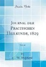 C. W. Hufeland - Journal Der Practischen Heilkunde, 1829, Vol. 68 (Classic Reprint)
