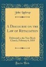 John Lathrop - A Discourse on the Law of Retaliation