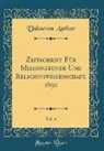 Unknown Author - Zeitschrift Für Missionskunde Und Religionswissenschaft, 1891, Vol. 6 (Classic Reprint)